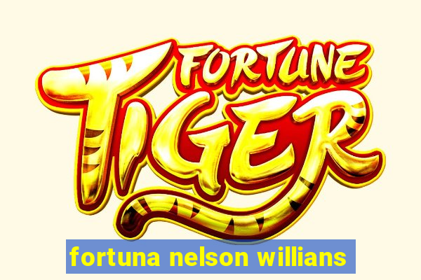 fortuna nelson willians