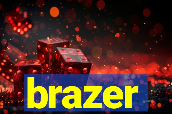brazer