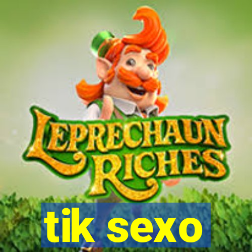 tik sexo