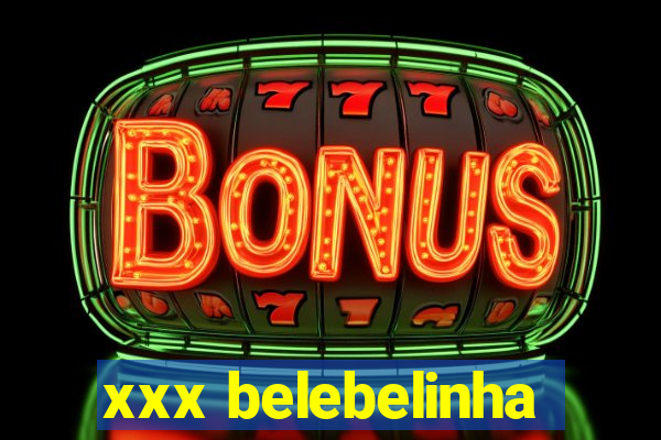 xxx belebelinha