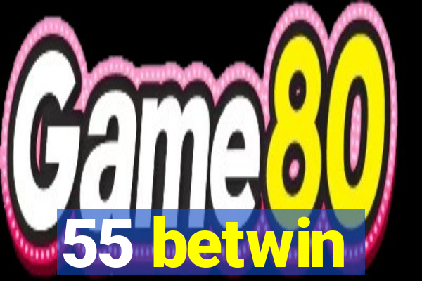 55 betwin