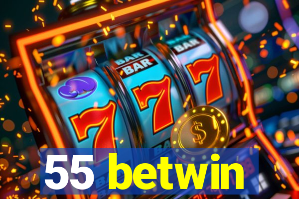 55 betwin