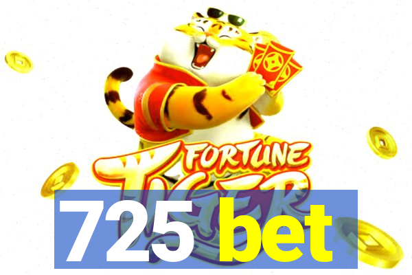 725 bet