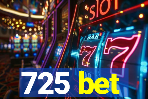 725 bet