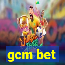 gcm bet