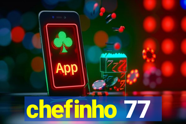 chefinho 77