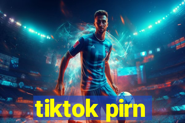 tiktok pirn