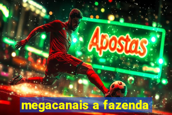 megacanais a fazenda