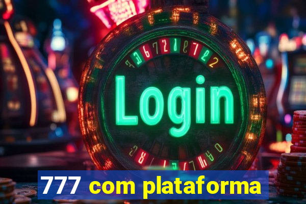 777 com plataforma
