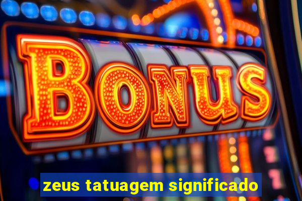 zeus tatuagem significado