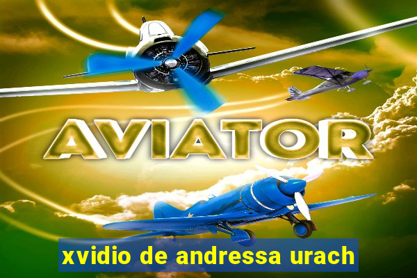 xvidio de andressa urach