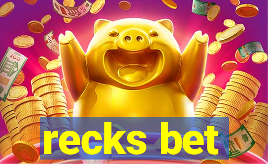 recks bet