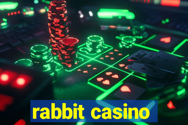 rabbit casino