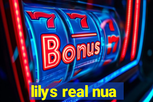 lilys real nua