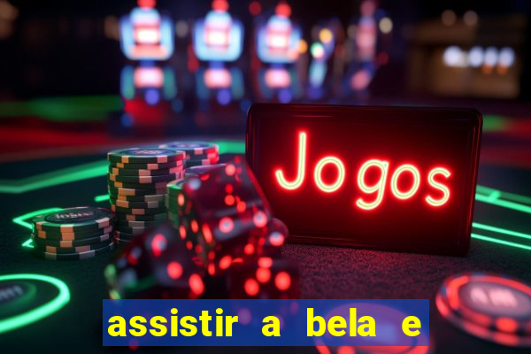 assistir a bela e a fera 1991 online dublado