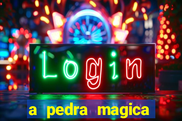 a pedra magica filme completo dublado gratis