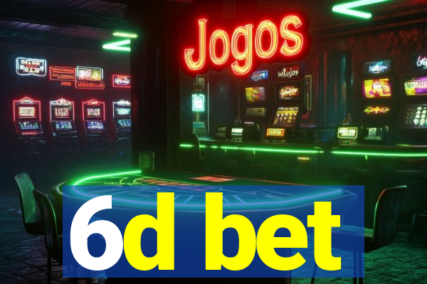 6d bet