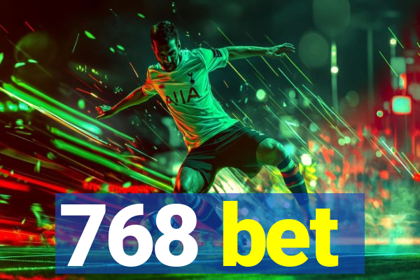 768 bet