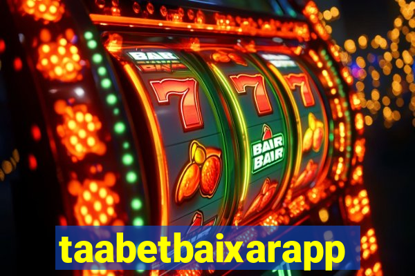 taabetbaixarapp