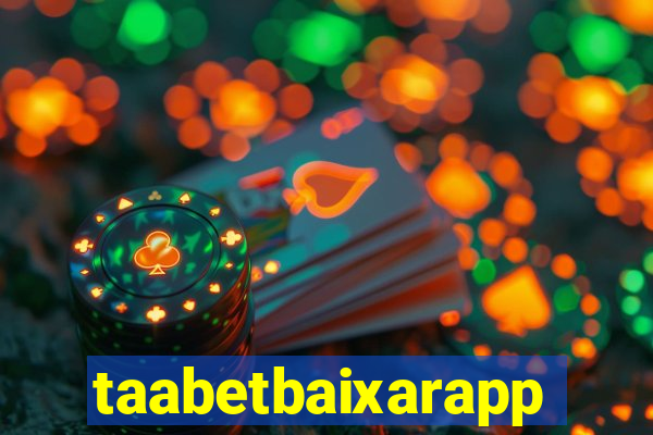 taabetbaixarapp