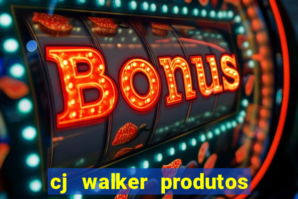 cj walker produtos onde comprar