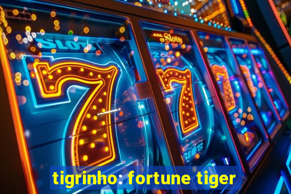 tigrinho: fortune tiger