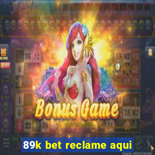 89k bet reclame aqui