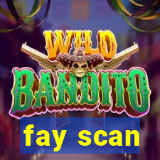 fay scan