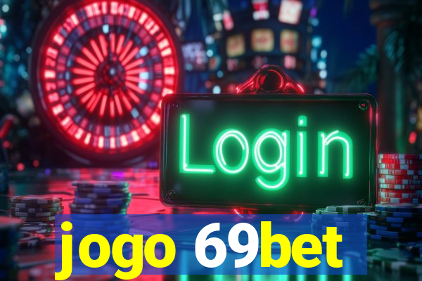 jogo 69bet