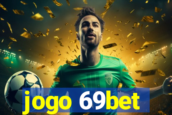 jogo 69bet