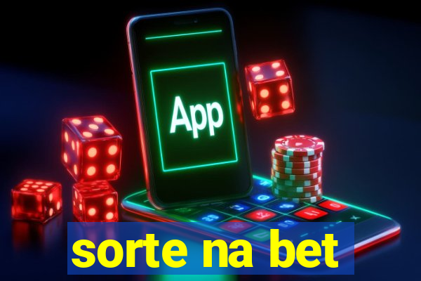 sorte na bet