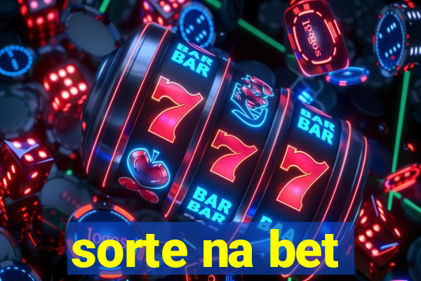 sorte na bet