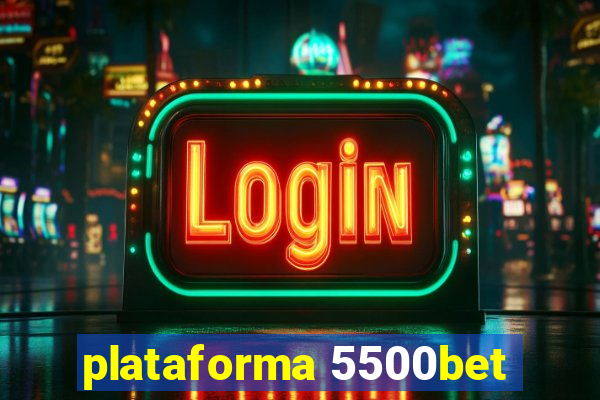 plataforma 5500bet