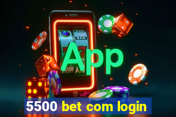 5500 bet com login