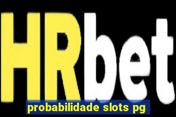 probabilidade slots pg