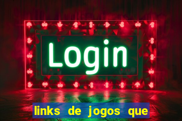 links de jogos que ganha dinheiro