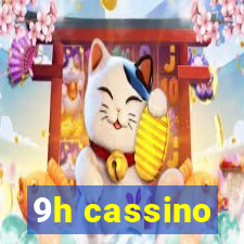 9h cassino