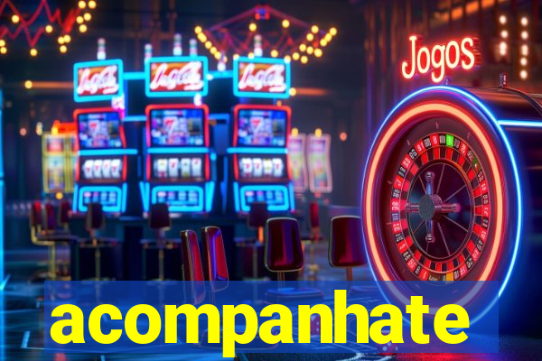 acompanhate