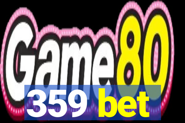 359 bet