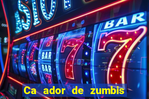 Ca ador de zumbis baixar ca ador de zumbi filme completo dublado