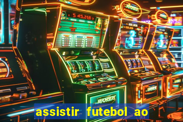 assistir futebol ao vivo multimarcas