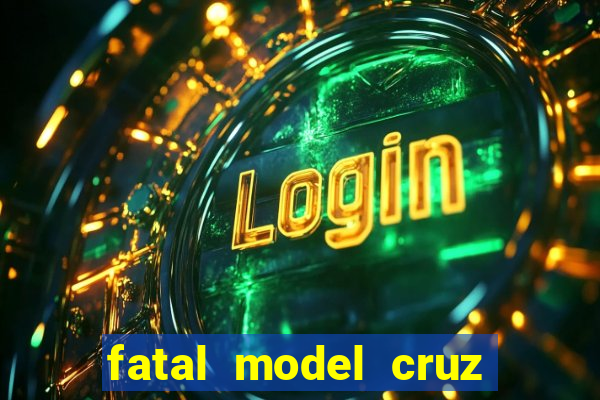 fatal model cruz das almas ba