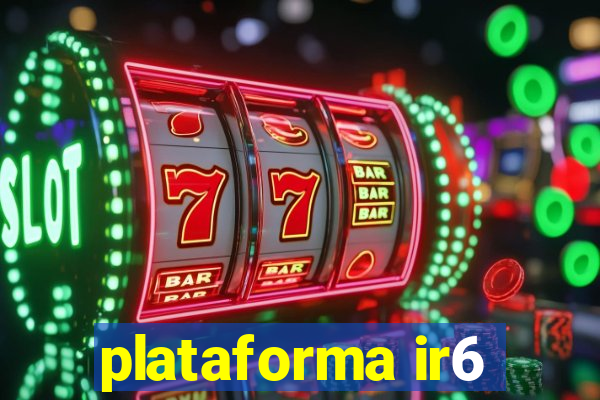 plataforma ir6
