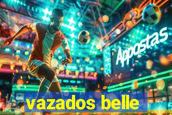 vazados belle
