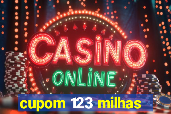 cupom 123 milhas