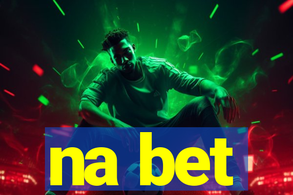 na bet