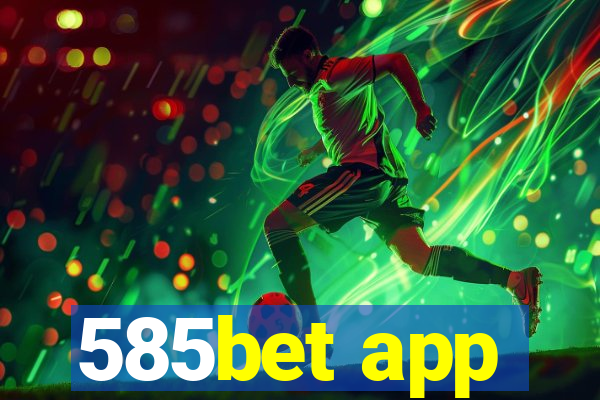 585bet app