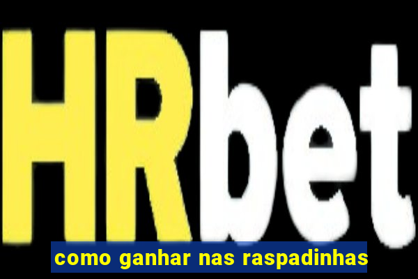 como ganhar nas raspadinhas