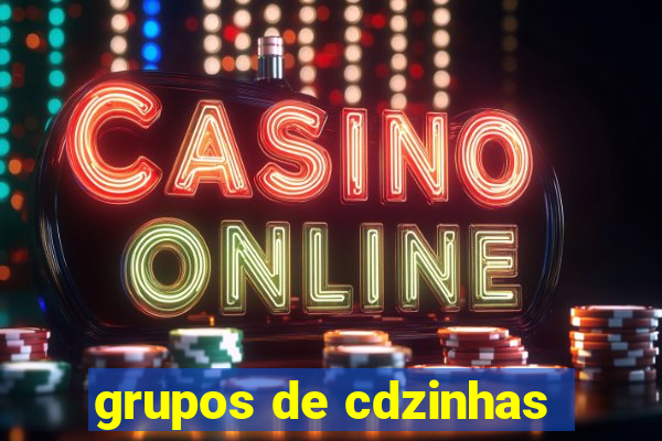 grupos de cdzinhas