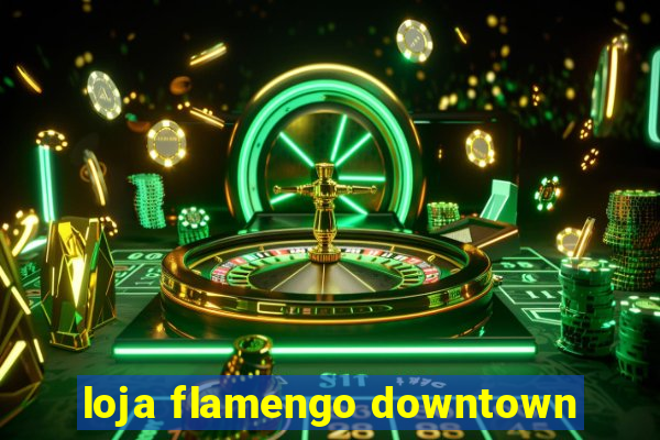 loja flamengo downtown